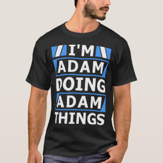 T-shirt Je suis Adam Doing Adam Things Nom personnalisé
