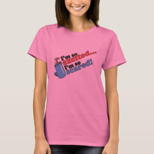 T-shirt Je suis ainsi excité je suis ainsi effrayé