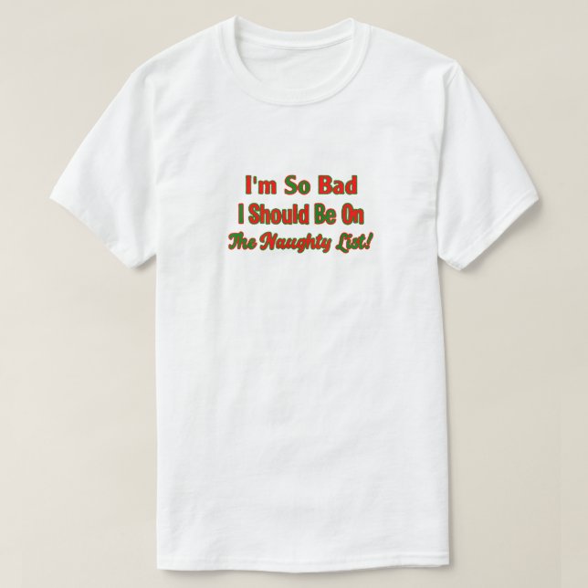 T-shirt je suis ainsi le mauvais que je devrais être sur (Design devant)