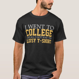 T-shirt Je suis allé à l'université et tout que j'ai