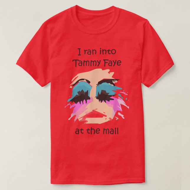 T-shirt Je Suis Allé À Tammy Faye Bakker Au Centre Commerc (Design devant)