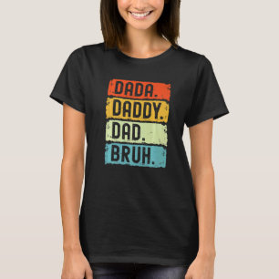 T-shirt Je Suis Allé De Dada À Papa À Papa À Bruh Père
