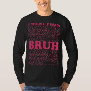 T-shirt Je Suis Allé De Maman À Maman À Maman À Maman À Br