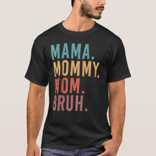 T-shirt Je suis allé de maman maman maman maman Bruh Funny