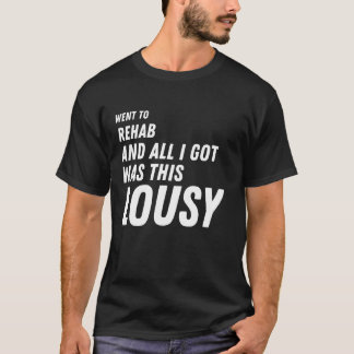 T-shirt je suis allé en cure de désintoxication et tout ce