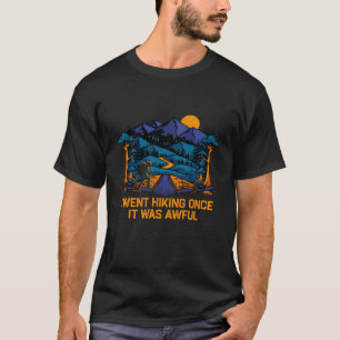 T-shirt Je Suis Allé Randonnée Une Fois Hiker Humour Trail
