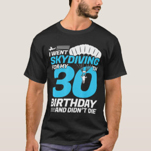 T-shirt Je suis allé Skydiving 30e Anniversaire Première f