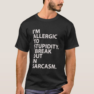 T-shirt Je suis allergique à la stupidité. Chemise