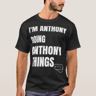 T-shirt Je Suis Anthony Faire Anthony Les Choses Drôle Ant