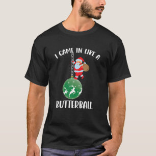 T-shirt Je Suis Arrivé Comme Un Beurre Noël Clause Du Père