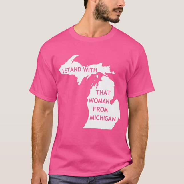 T-shirt Je Suis Avec Cette Femme Du Michigan (Devant)