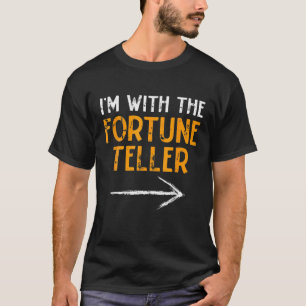 T-shirt Je suis avec Fortune Teller Dernière Minute Costum