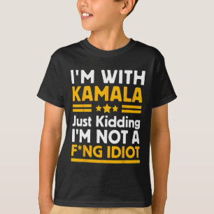 T-shirt Je suis avec Kamala et je ne suis pas un Idiot de 