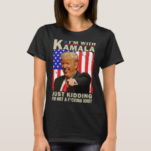 T-shirt Je suis avec Kamala, je plaisante, je ne suis pas