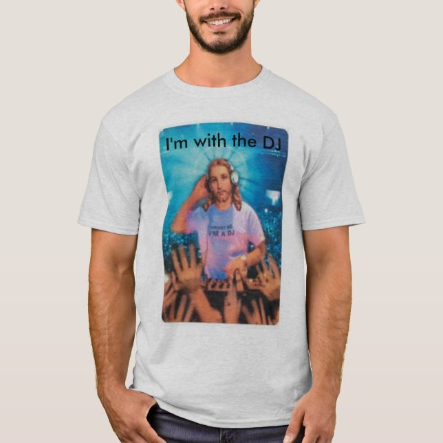 T-shirt Je suis avec le DJ 02 (Devant)