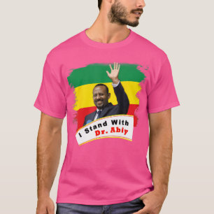 T-shirt Je Suis Avec Le Dr Abiy Ahmed