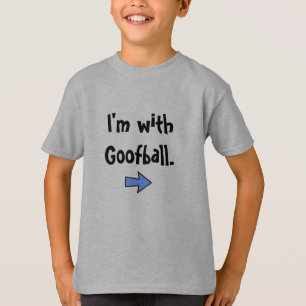 T-shirt Je suis avec le Goofball
