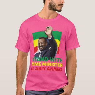 T-shirt Je Suis Avec Le Pm Dr Abiy Ahmed T Shirt