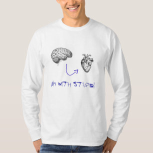 T-shirt Je suis avec stupide