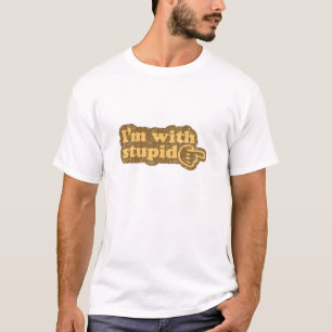 T-shirt Je suis avec stupide