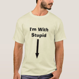T-shirt Je suis avec stupide
