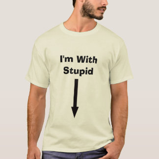 T-shirt Je suis avec stupide