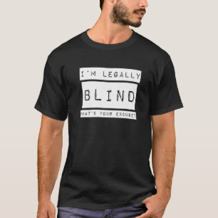 T-shirt Je suis aveugle légalement  Cécité Handicap visuel
