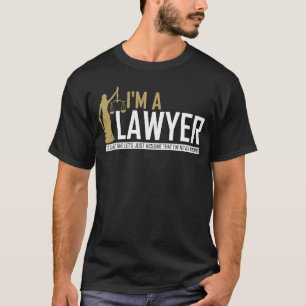 T-shirt Je suis avocat avocat Juridique Citation suppose j