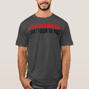 T-shirt Je suis Babcia Je ne respecte pas les règles Grand