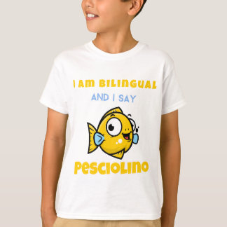 T-shirt Je suis bilingue et je dis Pesciolino