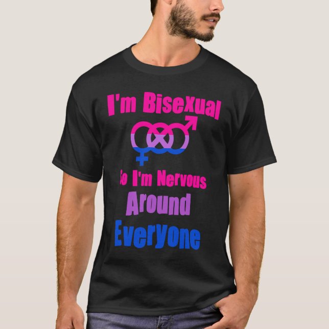 T-shirt Je suis bisexuel donc je suis nerveux autour de to (Devant)