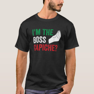T-shirt Je suis Boss Capiche Funny Italien Nonna Nonno Dir