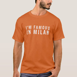 T-shirt Je suis célèbre à Milan