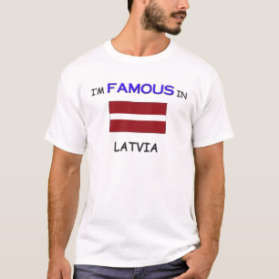 T-shirt Je suis célèbre en LETTONIE