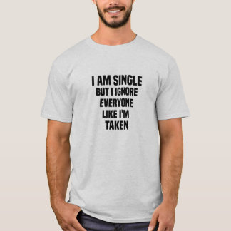 T-shirt je suis célibataire mais j'ignore tout le monde co
