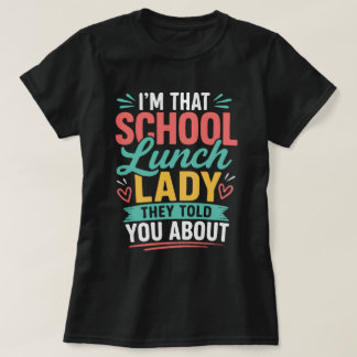T-shirt Je suis cette dame du déjeuner scolaire dont on vo
