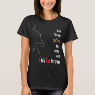 T-shirt Je suis comme mon café, sombre, amer et trop chaud