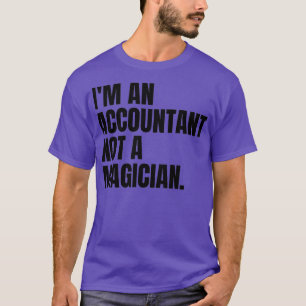 T-shirt Je suis comptable et non magicien 3