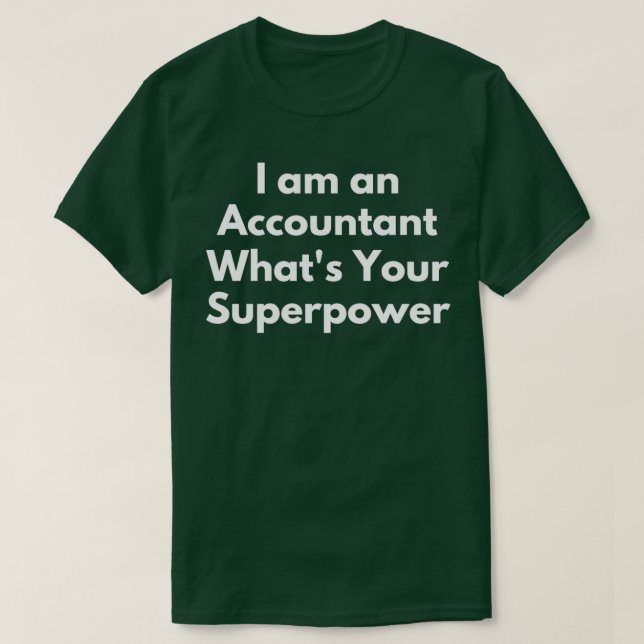 T-shirt Je suis comptable Whatx27s votre superpuissanceJob (Design devant)