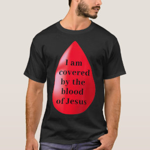 T-shirt Je Suis Couvert Par Le Sang De Jésus