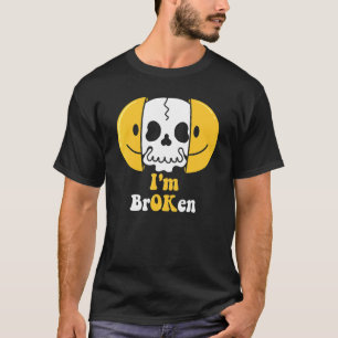 T-shirt Je suis d'accord Je suis brisé Maladie invisible H
