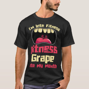 T-shirt Je suis dans Fitness Fitness Grape dans ma bouche