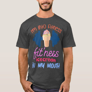 T-shirt Je suis dans Fitness Ice Cream dans My Mouth Fun E