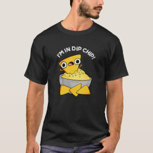 T-shirt Je suis dans le chip chip amusant jeu de nourritur