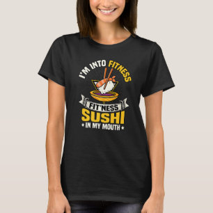 T-shirt Je suis dans le Sushi Fitness dans ma bouche Drôle