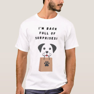 T-shirt Je suis de retour plein de surprises !