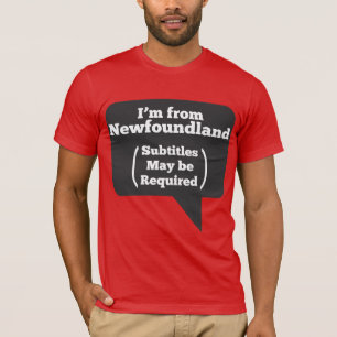 T-shirt Je suis de Terre-Neuve (des sous-titres peuvent