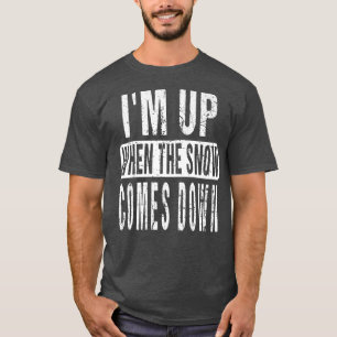 T-shirt Je suis debout quand la neige tombe le conducteur