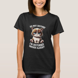 T-shirt Je suis déjà suffisamment dérangé Drôle Sarcasme C