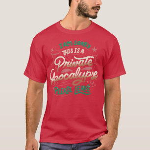 T-shirt Je suis désolé C'est une apocalypse privée S'il vo